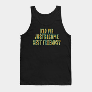 Did We Just Become Best Friends //retro vintage Tank Top